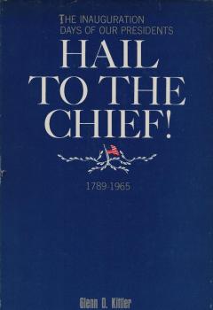 Hail to the Chief! : The Inauguration Days of Our Presidents