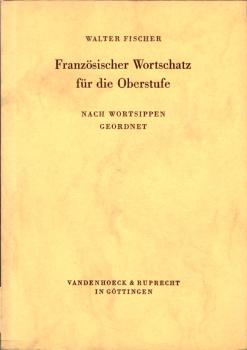 Französischer Wortschatz für die Oberstufe : Nach Wortsippen geordnet