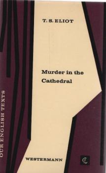 Murder in the cathedral / T. S. Eliot. Ann. by Paul Wenzel u. Kurt Blohm