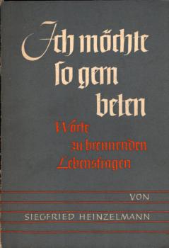 Ich möchte so gern beten : Worte zu brennenden Lebensfragen