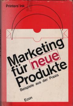 Marketing für neue Produkte : Beispiele aus d. Praxis
