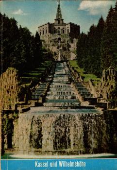 Führer durch Kassel und Wilhelmshöhe : Ein Wegweiser für Fremde und Einheimische 1963 / 64