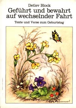 Geführt und bewahrt auf wechselnder Fahrt : Texte u. Verse zum Geburtstag