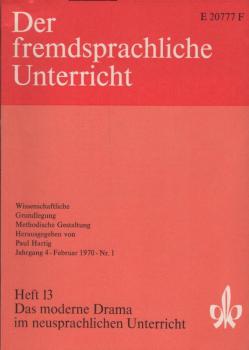 Der fremdsprachliche Unterricht, Heft 13, Februar 1970 : Das moderne Drama im neusprachlichen Unterricht