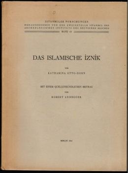 Das islamische Iznik. Mit einem quellenkundlichen Beitrag von Robert Anhegger (= Istanbuler Forschungen; Bd. 13)