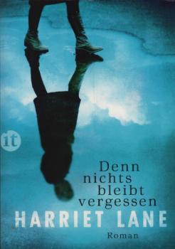 Denn nichts bleibt vergessen : Roman