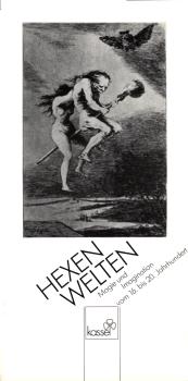 Hexenwelten : Magie und Imagination vom 16. bis 20. Jahrhundert. Ausstellung vom 22.2. bis 18.3.1988 im Rathaus Kassel. (Faltprospekt)