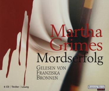 Mordserfolg : Thriller, Lesung / Martha Grimes. Gelesen von Franziska Bronnen.