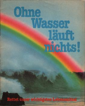Ohne Wasser läuft nichts! Rettet unser wichtigstes Lebensmittel