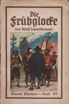 Bunte Bücher; Heft 184 : Die Frühglocke von Adolf Schmitthenner