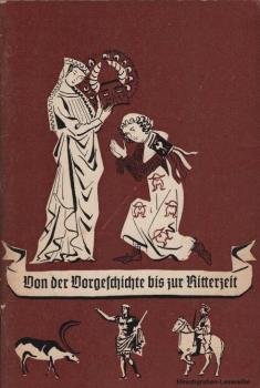 Von der Vorgeschichte bis zur Ritterzeit