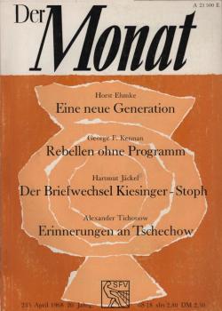 Der Monat; 20. Jahrgang, April 1968/ Heft 235 : Horst Ehmke, Eine neue Generation; George F. Kennan, Rebellen ohne Programm; Hartmut Jäckel, Der Briefwechsel Kiesinger - Stoph; Alexander Tichnow, Erinnerungen an Tschechow