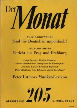 Der Monat; 17. Jahrgang, Oktober 1965/ Heft 205: Ralf Dahrendorf, Sind die Deutschen unpolitisch?; Francois Bondy, Bericht aus Prag und Preßburg; Luigi Barzini, Benito Mussolini; Dieter Hildebrandt, Extraprima in Erimoupolis; Joachim Kaiser, Festspiel-Tag