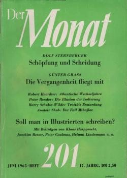 Der Monat; 17. Jahrgang, Juni 1965/ Heft 201: Dolf Sternberger, Schöpfung und Scheidung; Günter Grass, POUM oder Die Vergangenheit fliegt mit; ...; Soll man in Illustrierten schreiben? Mit Beiträgen von Klaus Harpprecht, Joachim Besser, Peter Coulmas, Hel