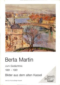 Berta Martin zum Gedächtnis : Ausstellung vom 5. 6. bis 21. 6. 1981 (Faltblatt)