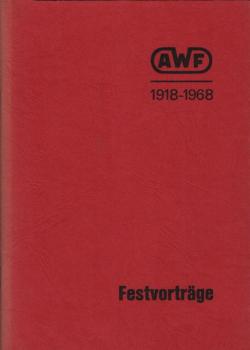 AWF 1918-1968 : Festvorträge zum 50jährigen Bestehen des AWF.