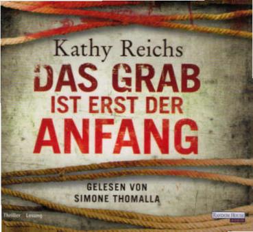 Das Grab ist erst der Anfang : Thriller, Lesung