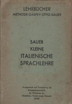 Kleine italienische Sprachlehre  (= Lehrbücher Methode Gaspey-Otto-Sauer)