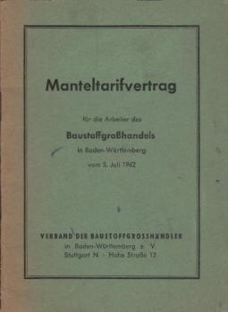 Manteltarifverträge für die Arbeiter des Baustoffgroßhandels in Baden-Württemberg vom 5. Juli 1962