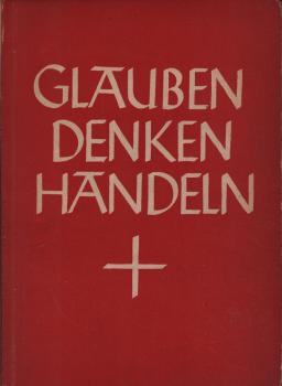 Glauben, Denken, Handeln : Fragen um die Einheit christlicher Lebensschau und Lebensgestaltung