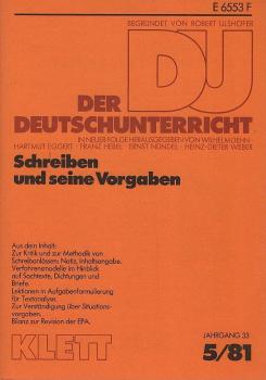 Der Deutschunterricht : Beiträge zu seiner Praxis und wissenschaftlichen Grundlegung / Jg. 33 / 1981 / Heft 5 : Schreiben und seine Vorgaben