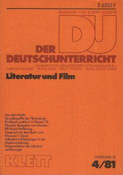 Der Deutschunterricht : Beiträge zu seiner Praxis und wissenschaftlichen Grundlegung / Jg. 33 / 1981 / Heft 4 : Literatur und Film