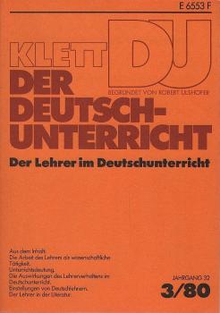 Der Deutschunterricht : Beiträge zu seiner Praxis und wissenschaftlichen Grundlegung / Jg. 32 / 1980 / Heft 3 : Der Lehrer im Deutschunterricht
