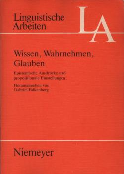 Wissens, Wahrnehmen, Glauben : epistemische Ausdrücke und propositionale Einstellungen