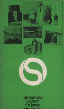 Sicherheits-Lexikon für junge Haushalte / [Hrsg.: Der Minister für Arbeit, Gesundheit und Soziales des Landes Nordrhein-Westfalen, Abteilung Gewerbeaufsicht]