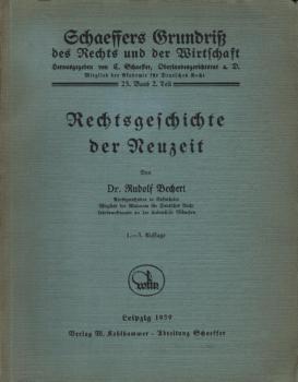 Rechtsgeschichte der Neuzeit / Rudolf Bechert
