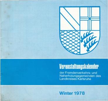 Veranstaltungskalender der Fremdenverkehrs- und Naherholungsgemeinden des Landkreises Karlsruhe Winter 1978