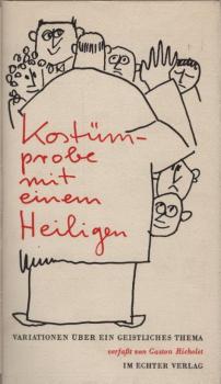 Kostümprobe mit einem Heiligen : Variationen über e. geistl. Thema / Gaston Richolet