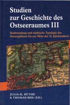 Studien zur Geschichte des Ostseeraumes, Teil: 3., Stadtwerdung und städtische Typologie des Ostseegebietes bis zur Mitte des 18. Jahrhunderts