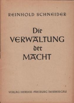 Die Verwaltung der Macht / Reinhold Schneider