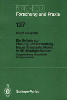 Ein Beitrag zur Planung und Bewertung neuer Arbeitsstrukturen in NE-Metallgiessereien : dargestellt am Beispiel der Fertigungsinsel