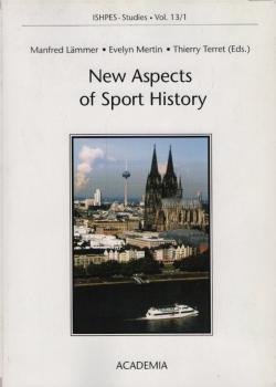 New aspects of sport history, Teil: [Hauptbd.].roceedings of the 9th ISHPES Congress, Cologne, Germany 2005