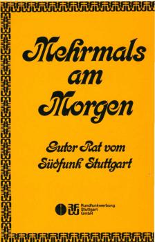 Mehrmals am Morgen. Guter Rat vom Südfunk Stuttgart
