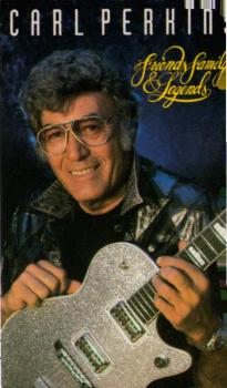 Carl Perkins : Friends, Family and Legends [Musikkassettte]