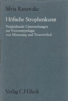 Höfische Strophenkunst : vergleichende Untersuchungen zur Formentypologie von Minnesang u. Trouvèrelied an d. Wende zum Spätmittelalter