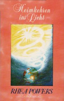 Heimkehren ins Licht / Rhea Powers. [Aus dem Amerikan. von Anna-Christine Rassmann]
