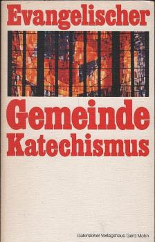 Evangelischer Gemeindekatechismus / im Auftr. d. Katechismuskomm. d. Vereinigten Evang.-Luth. Kirche Deutschlands hrsg. von Horst Reller ...