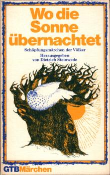 Wo die Sonne übernachtet : Schöpfungsmärchen der Völker