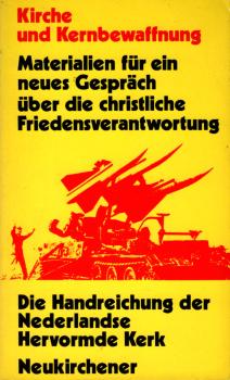 Kirche und Kernbewaffnung : Materialien für e. neues Gespräch über d. christl. Friedensverantwortung