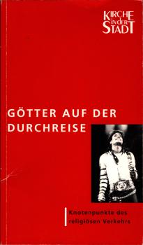 Götter auf der Durchreise : Knotenpunkte des religiösen Verkehrs