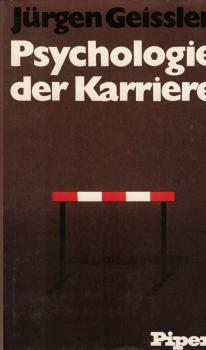 Psychologie der Karriere : Neurosen im Beruf u. ihre Überwindung