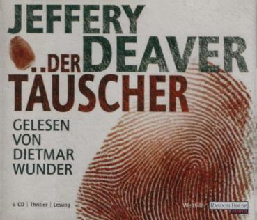 Der Täuscher : Thriller ; gekürzte Lesung / Jeffery Deaver. Gelesen von Dietmar Wunder. Übers.: Thomas Haufschild. Kürzung: Walter Cikan. Regie: Wolf D. Fruck