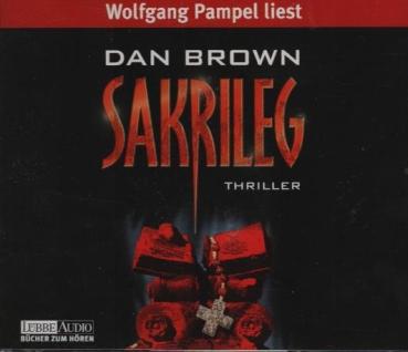 Wolfgang Pampel liest Dan Brown Sakrileg : Thriller / Regie: Kerstin Kaiser. Aus dem Amerikan. von Peter A. Schmidt