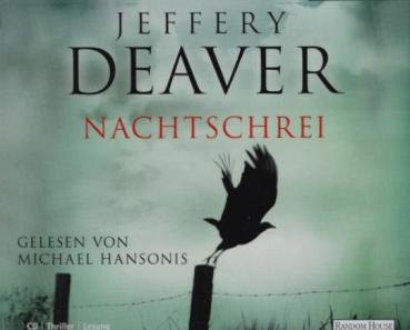 Nachtschrei : Thriller, Lesung / Jeffery Deaver. Gelesen von Michael Hansonis. Übers.: Thomas Haufschild. Regie: Petra Metzger