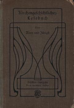 Kirchengeschichtliches Lesebuch f. d. Unterricht an höh. Lehranstalten / Heinrich Rinn ; Johannes Jüngst