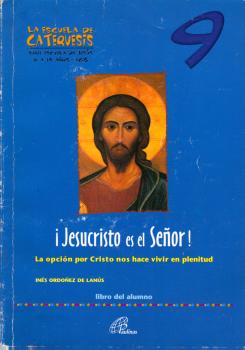 Jesucristo es el Senor! : La opcion por Cristo nos hace vivir en plenitud